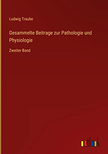 Gesammelte Beitrage zur Pathologie und Physiologie: Zweiter Band
