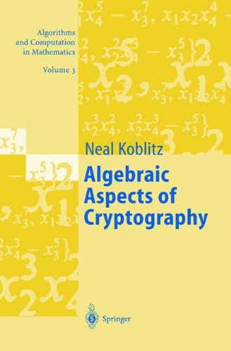 Algebraic Aspects of Cryptography: With an Appendix on Hyperelliptic Curves (Algorithms and Computation in Mathematics)