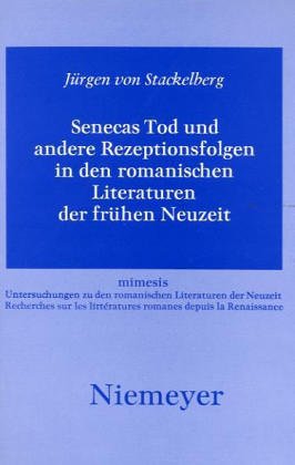 Senecas Tod und andere Rezeptionsfolgen in den romanischen Literaturen der frühen Neuzeit