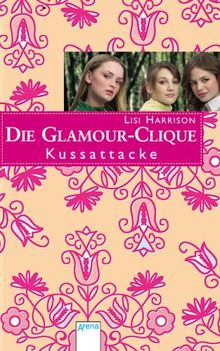 Die Glamour-Clique. Kussattacke