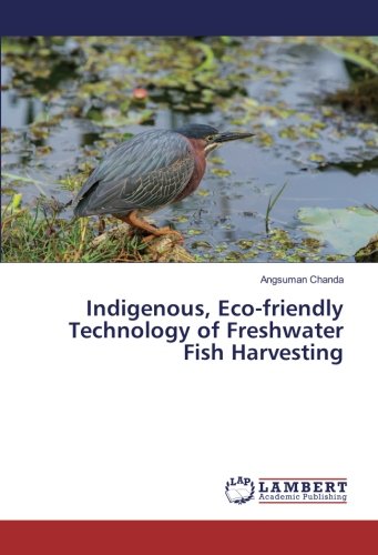 Indigenous, Eco-friendly Technology of Freshwater Fish Harvesting