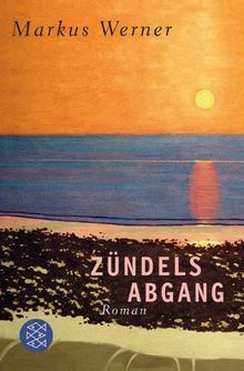 Zündels Abgang: Roman