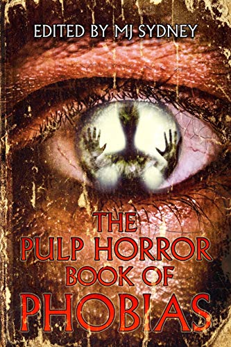 The Pulp Horror Book of Phobias (Pulp Horror Phobias, Band 1)