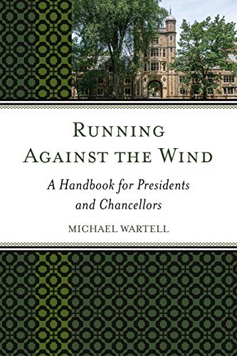 Running Against the Wind: A Handbook for Presidents and Chancellors