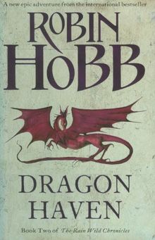 Dragon Haven: the Rain Wild Chronicles Book Two