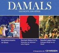 DAMALS - Geschichte zum Hören - Hörbuch-Box: Kreuzfahrerstaaten / Sherlock Holmes und Co. / Hannibal gegen Rom, 3 CDs