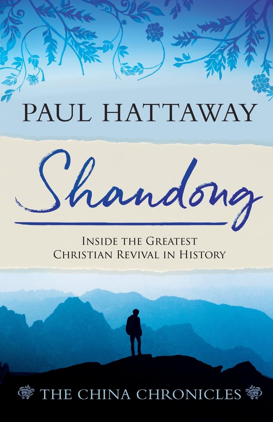 Shandong: Inside the Greatest Christian Revival in History (The China Chronicles, Band 1)