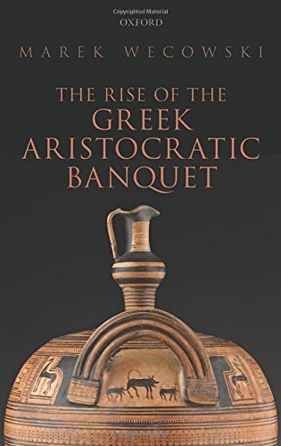 The Rise of the Greek Aristocratic Banquet