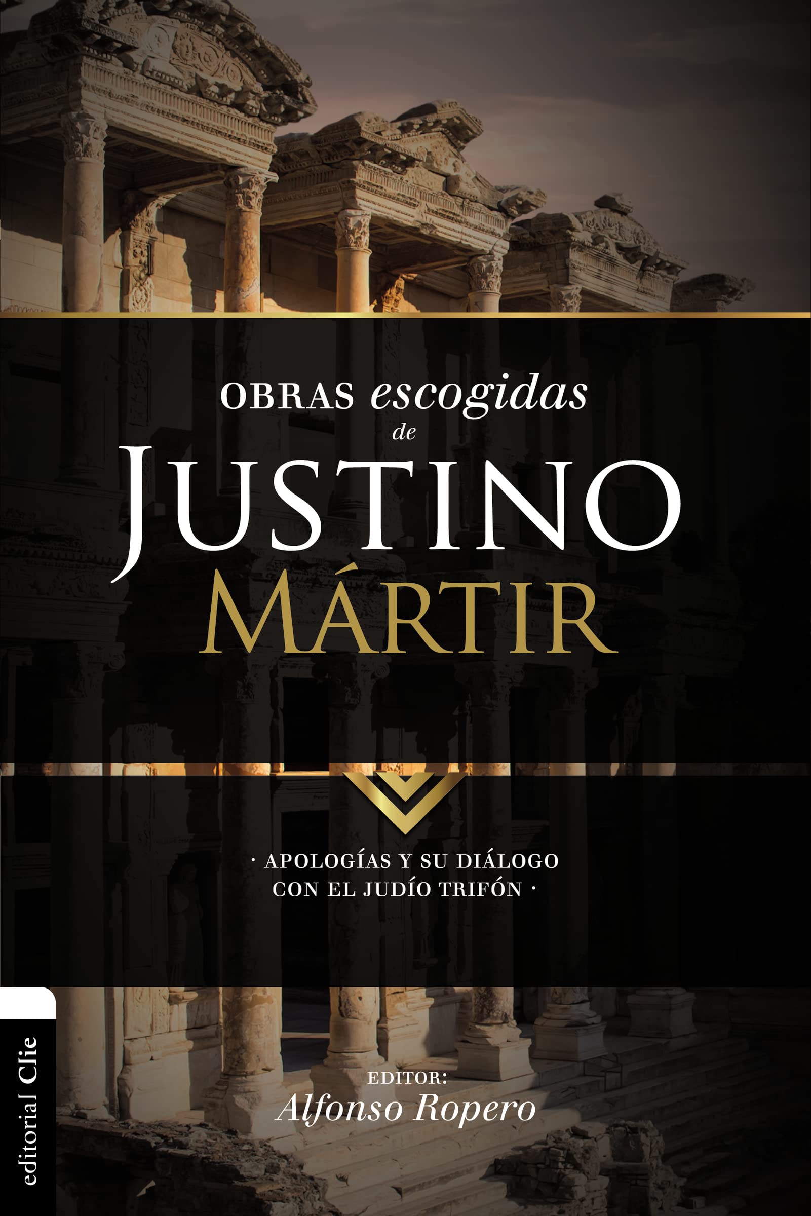 Obras escogidas de Justino Mártir: Apologías y su diálogo con el judío Trifón (Colección Patristica)