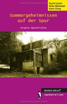 Sommergeheimnissen auf der Spur - Unsere Geschichte