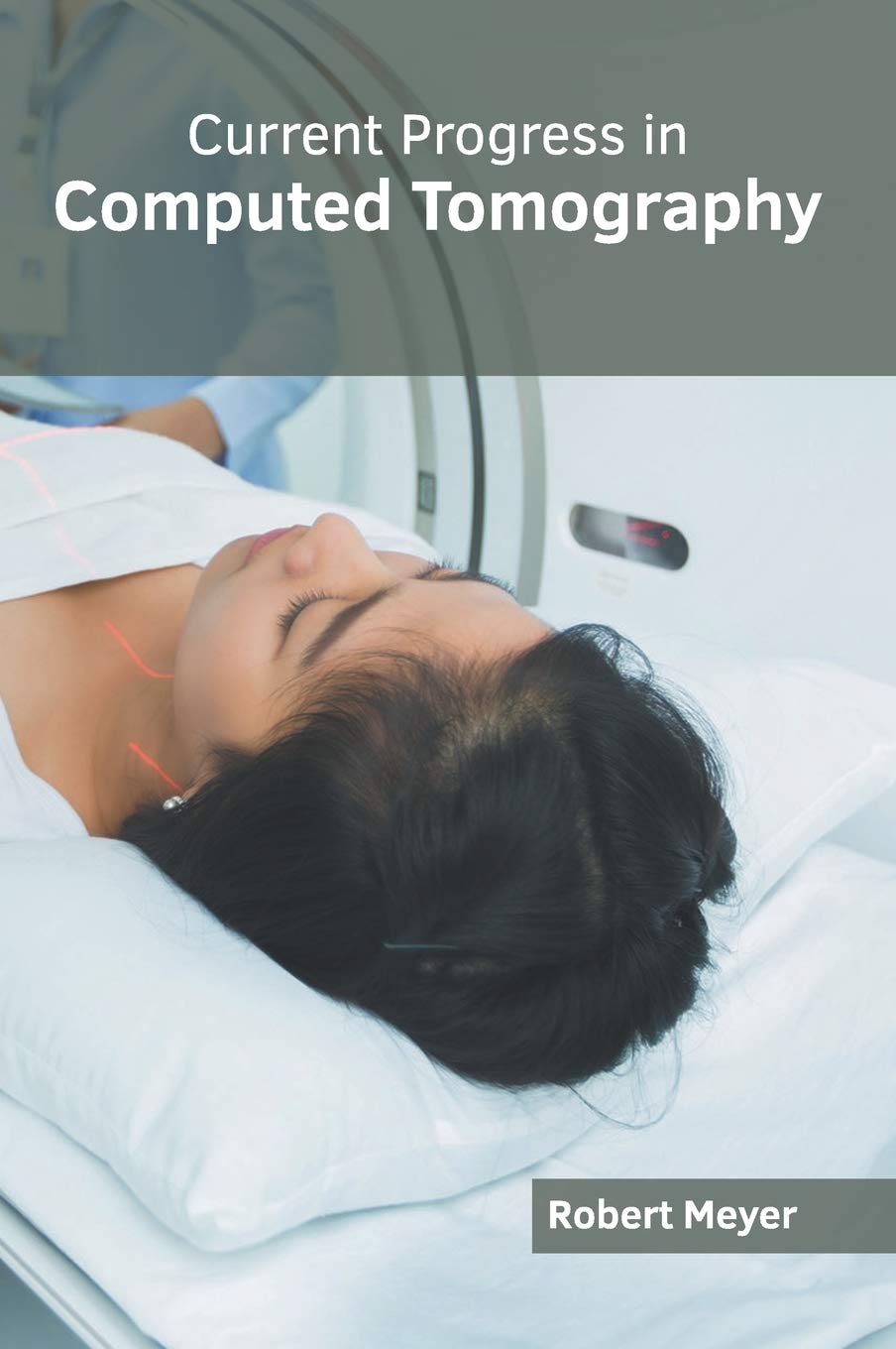 Current Progress in Computed Tomography