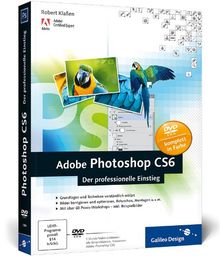 Adobe Photoshop CS6: Der professionelle Einstieg (Galileo Design) von Klaßen, Robert | Buch | Zustand gut