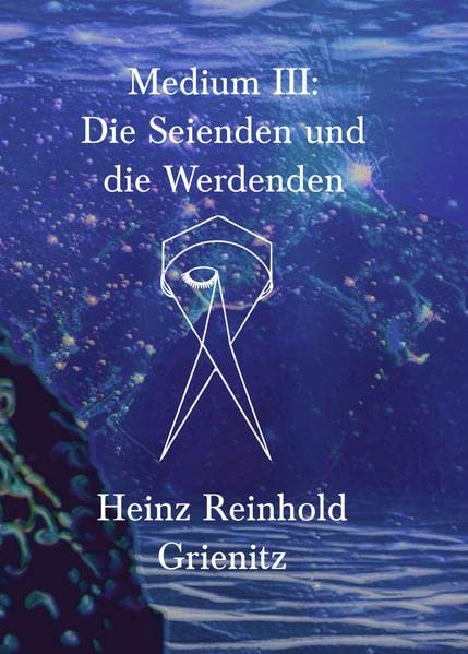 Medium III: Die Seienden und die Werdenden