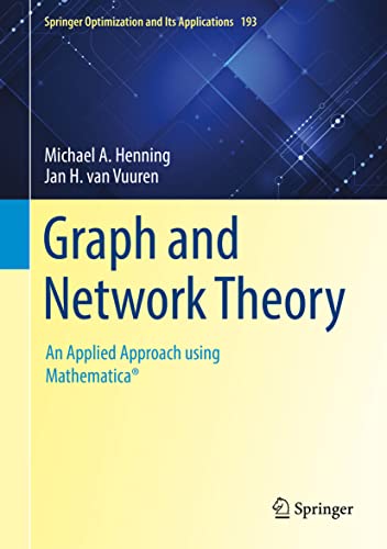 Graph and Network Theory: An Applied Approach using Mathematica® (Springer Optimization and Its Applications, 193, Band 193)
