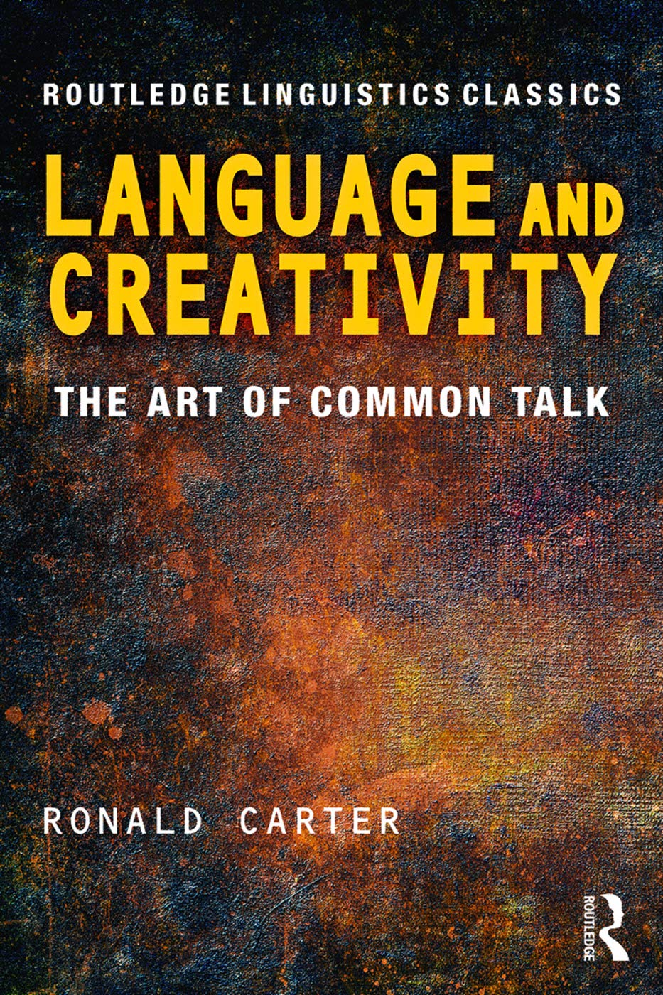 Language and Creativity (Routledge Linguistics Classics)