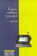 Xips, cables i poder (BIBLIOTECA OBERTA, Band 4)