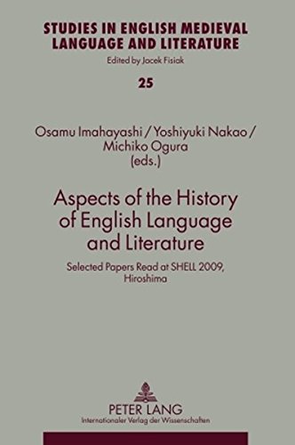 Aspects of the History of English Language and Literature: Selected Papers Read at SHELL 2009, Hiroshima (Studies in English Medieval Language and Literature)