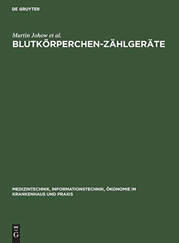 Blutkörperchen-Zählgeräte (Medizintechnik, Informationstechnik, Ökonomie in Krankenhaus und Praxis, 7, Band 7)