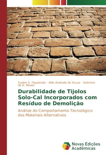 Durabilidade de Tijolos Solo-Cal Incorporados com Resíduo de Demolição: Análise do Comportamento Tecnológico dos Materiais Alternativos