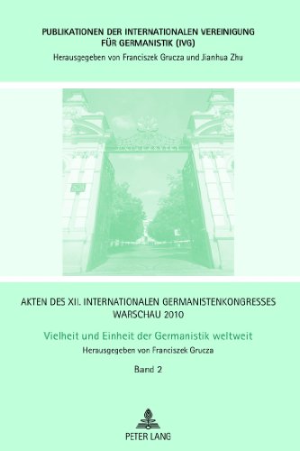 Akten des XII. Internationalen Germanistenkongresses Warschau 2010- Vielheit und Einheit der Germanistik weltweit: Eröffnungsvorträge - ... Vereinigung für Germanistik (IVG))