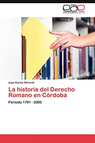 La historia del Derecho Romano en Córdoba: Período 1791 - 2005
