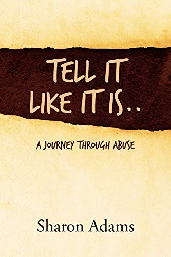 Tell It Like It Is..: A Journey Through Abuse