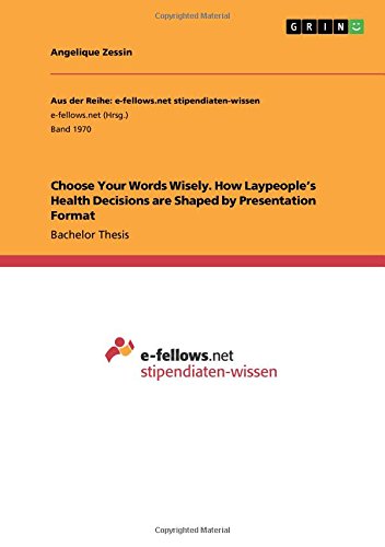 Choose Your Words Wisely. How Laypeople's Health Decisions are Shaped by Presentation Format