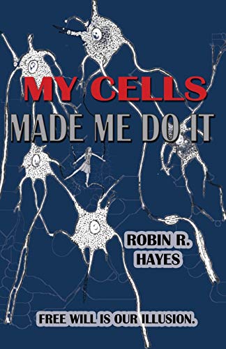 My Cells Made Me Do It: The Story of Cellular Determinism