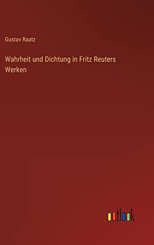 Wahrheit und Dichtung in Fritz Reuters Werken