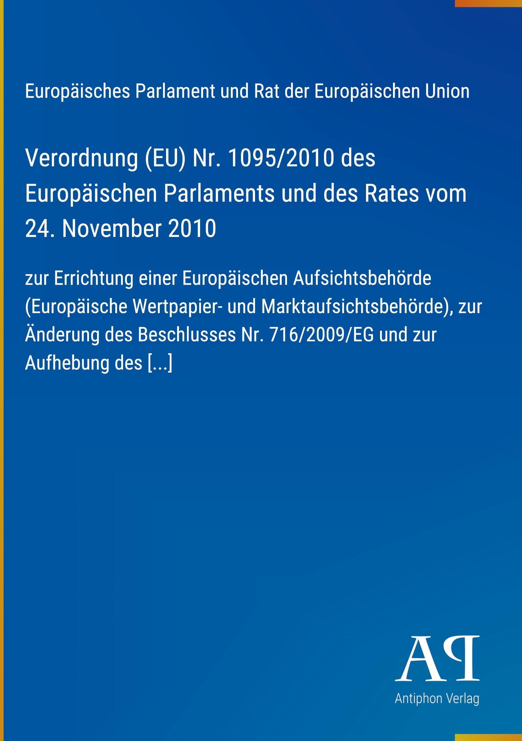 Verordnung (EU) Nr. 1095/2010 des Europäischen Parlaments und des Rates vom 24. November 2010