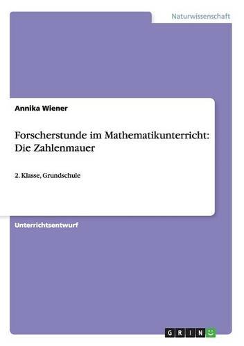 Forscherstunde im Mathematikunterricht: Die Zahlenmauer: 2. Klasse, Grundschule