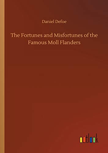 The Fortunes and Misfortunes of the Famous Moll Flanders