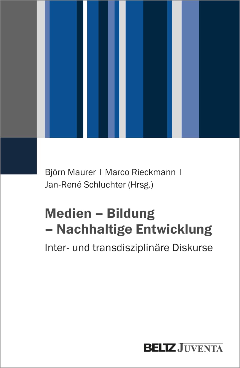Medien – Bildung – Nachhaltige Entwicklung: Inter- und transdisziplinäre Diskurse