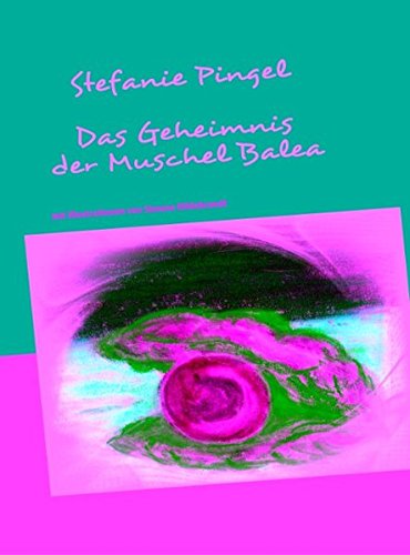 Das Geheimnis der Muschel Balea: Fantasykrimi