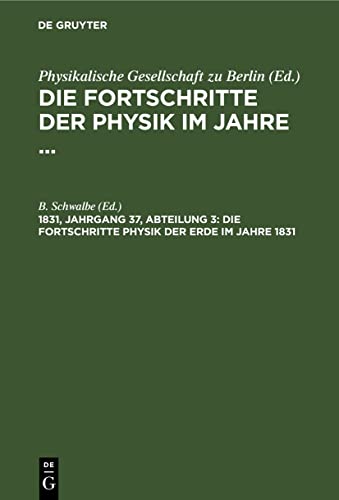 Die Fortschritte Physik der Erde im Jahre 1831 (Die Fortschritte der Physik im Jahre ...)