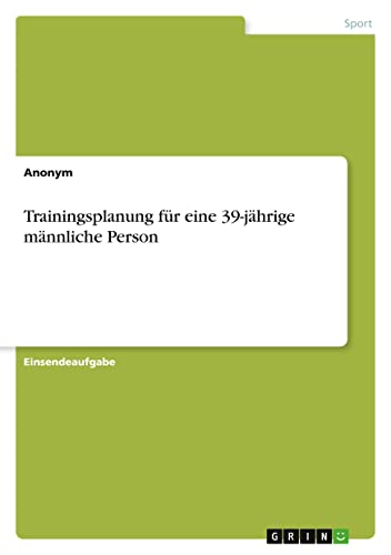 Trainingsplanung für eine 39-jährige männliche Person