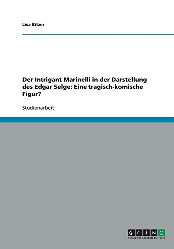 Der Intrigant Marinelli in der Darstellung des Edgar Selge: Eine tragisch-komische Figur?