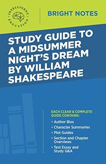 Study Guide to A Midsummer Night's Dream by William Shakespeare (Bright Notes)