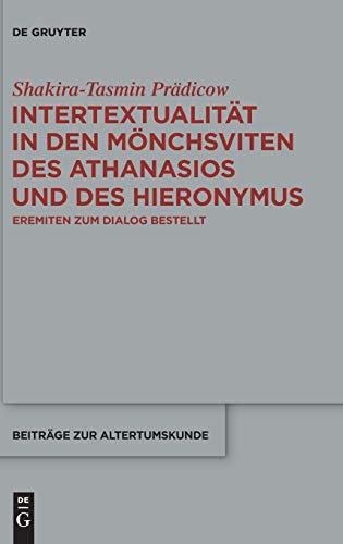 Intertextualität in den Mönchsviten des Athanasios und des Hieronymus: Eremiten zum Dialog bestellt (Beiträge zur Altertumskunde, Band 390)