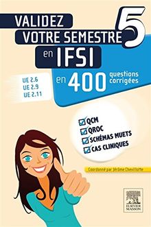 Validez votre semestre 5 en IFSI en 400 questions corrigées : UE 2.6, UE 2.9, UE 2.11