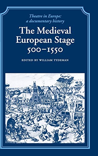 The Medieval European Stage, 500–1550 (Theatre in Europe: A Documentary History)