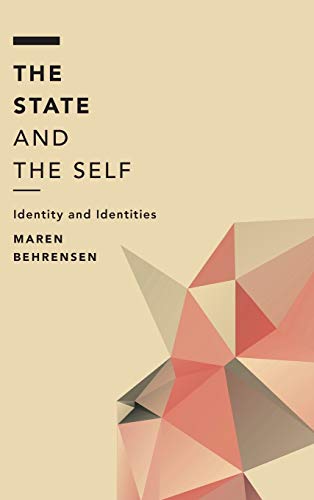 The State and the Self: Identity and Identities (Off the Fence: Morality, Politics and Society)