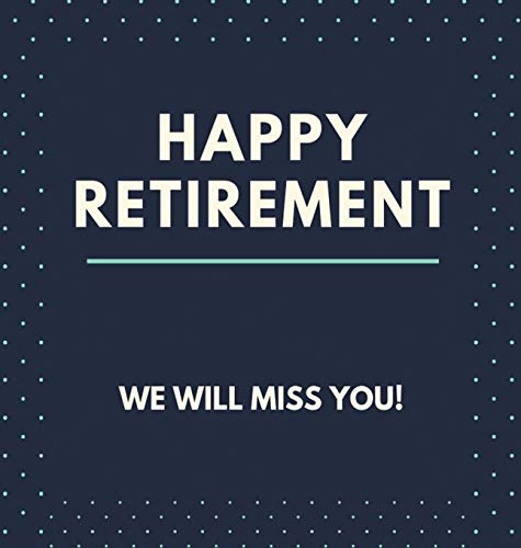 Happy Retirement Guest Book (Hardcover): Guestbook for retirement, message book, memory book, keepsake, retirment book to sign