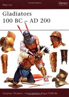 Gladiators: 100 BC-AD 200 (Warrior)