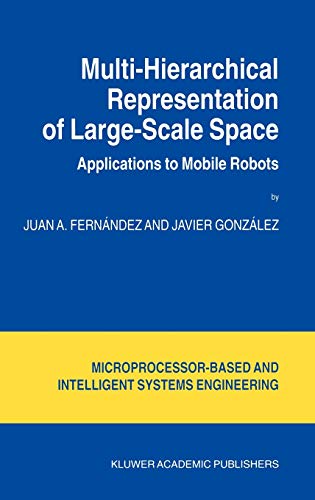 Multi-Hierarchical Representation of Large-Scale Space: Applications to Mobile Robots (Intelligent Systems, Control and Automation: Science and Engineering, 24, Band 24)