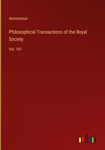 Philosophical Transactions of the Royal Society: Vol. 161