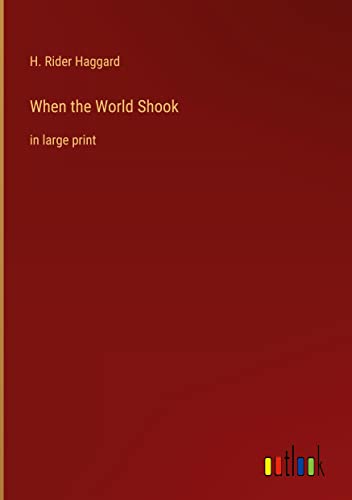 When the World Shook: in large print