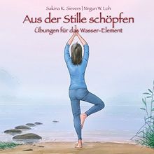 Aus der Stille schöpfen: Übungen für das Wasser-Element