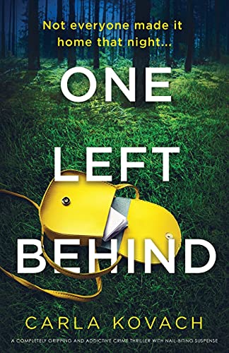 Carla Kovach One Left Behind, A Completely Gripping And Addictive Crime Thriller With Nail-biting Suspense (Detective Gina Harte, Band 9)