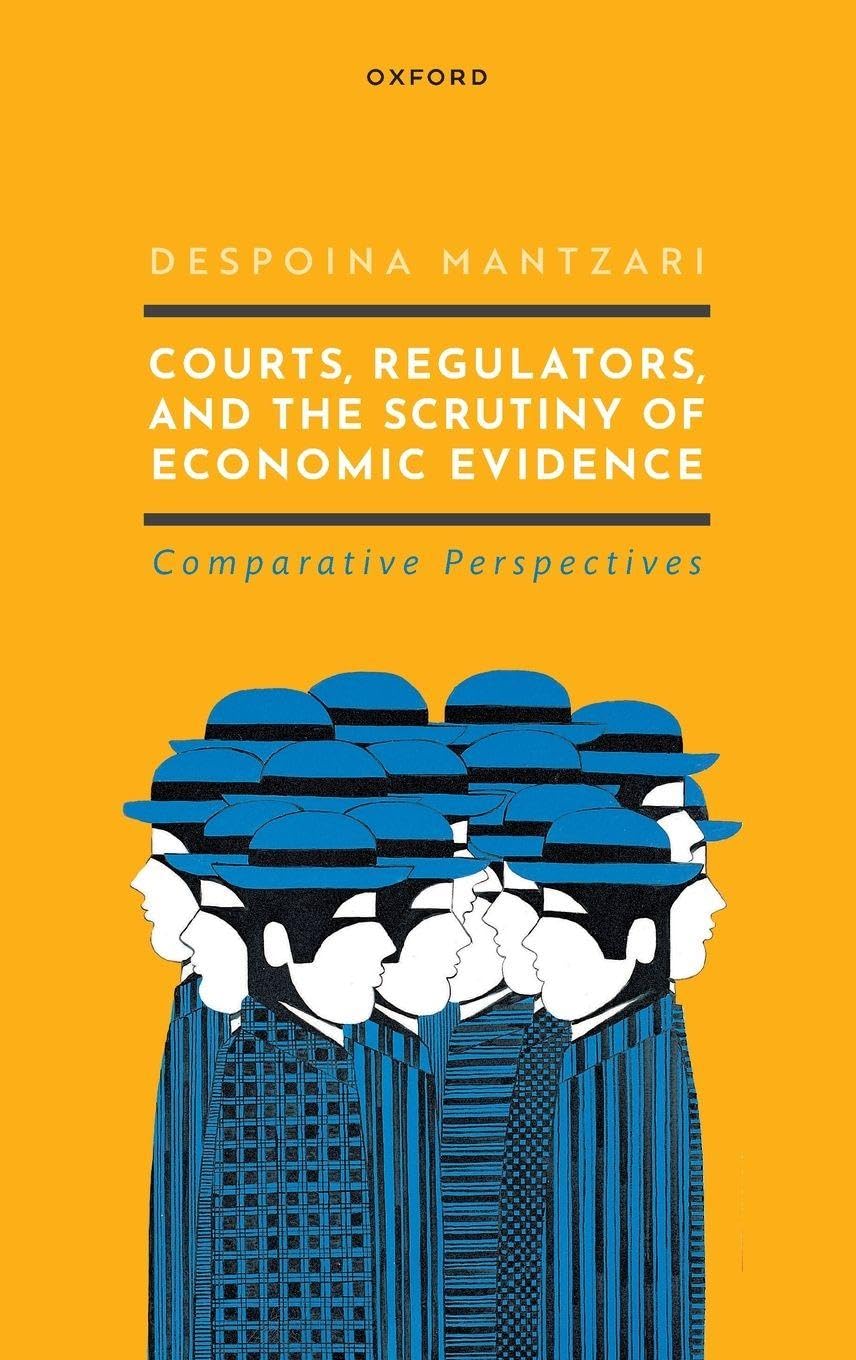 Courts, Regulators, and the Scrutiny of Economic Evidence: Comparative Perspectives